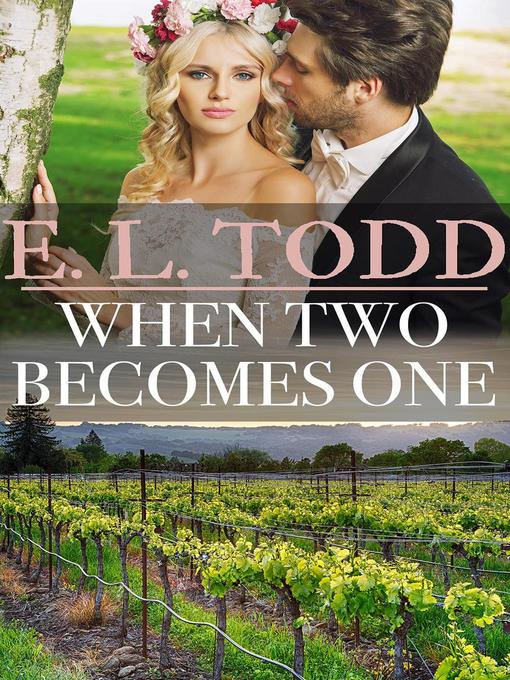 Title details for When Two Becomes One by E. L. Todd - Available